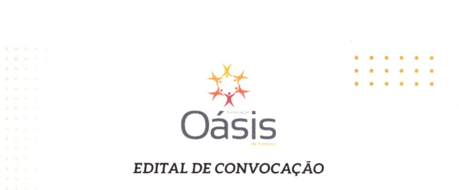 Edital de Convocação para a 44ª Assembleia Geral Ordinária da Associação Oásis de Pompeia - 3ª Publicação. 