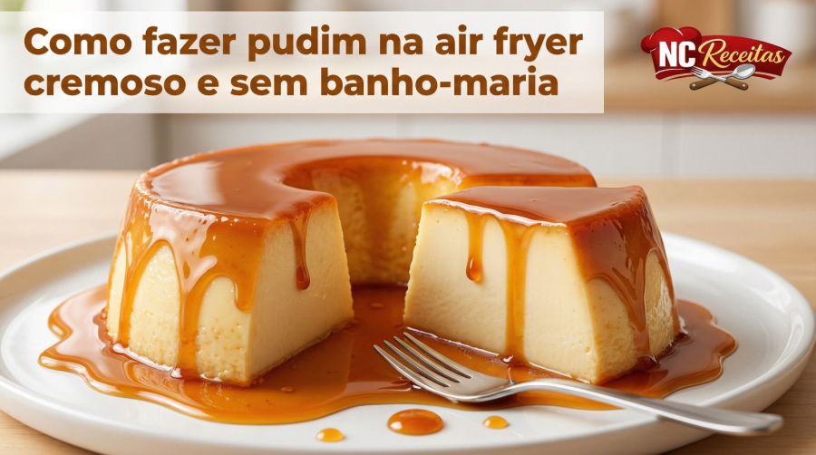 Como fazer pudim na air fryer cremoso e sem banho-maria