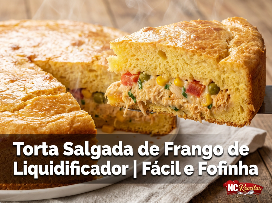 Torta salgada de frango de liquidificador fácil e fofinha: receita prática para qualquer refeição