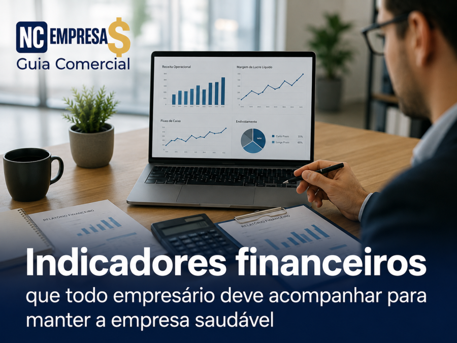 Indicadores financeiros que todo empresário deve acompanhar para manter a empresa saudável